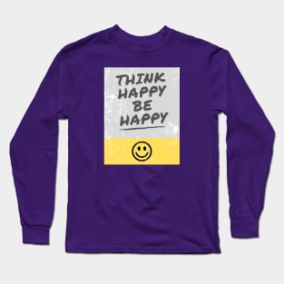 Think Happy Long Sleeve T-Shirt